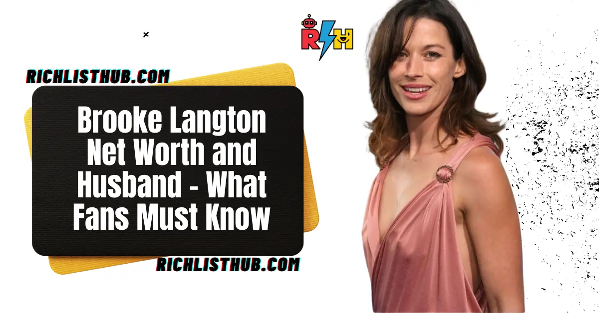 Brooke Langton Net Worth and Husband – What Fans Must Know