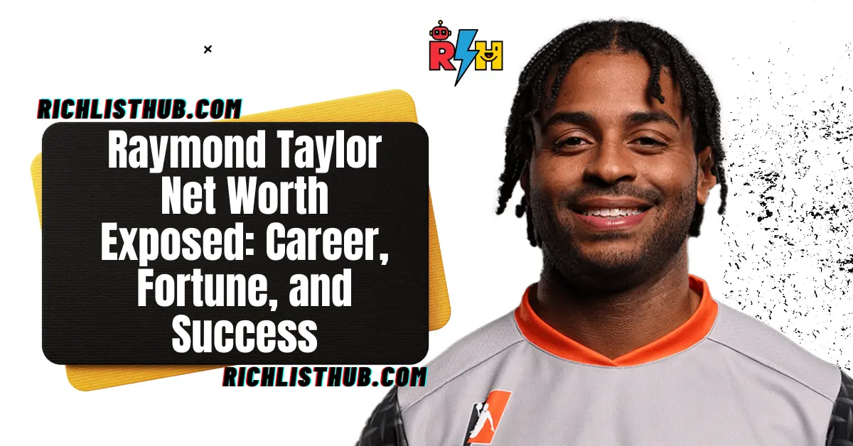 Raymond Taylor Net Worth